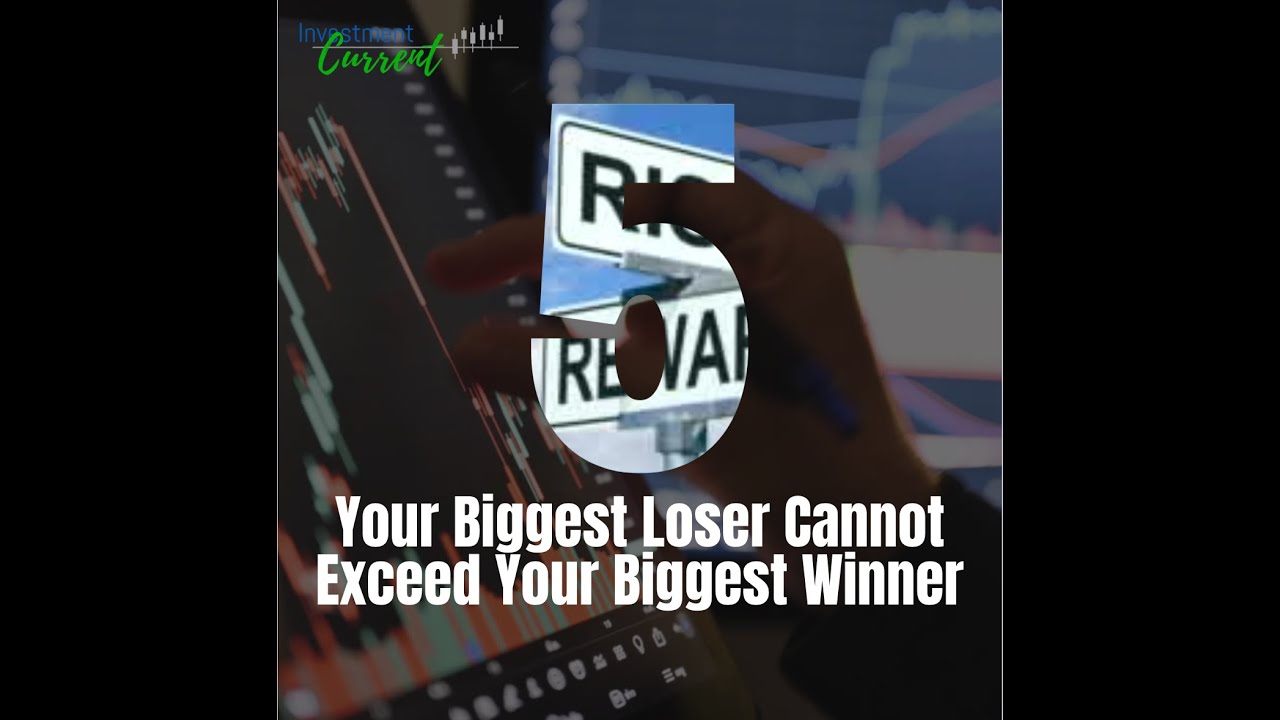 Rule #5 Your Biggest Loser Can't Exceed Your Biggest Winner