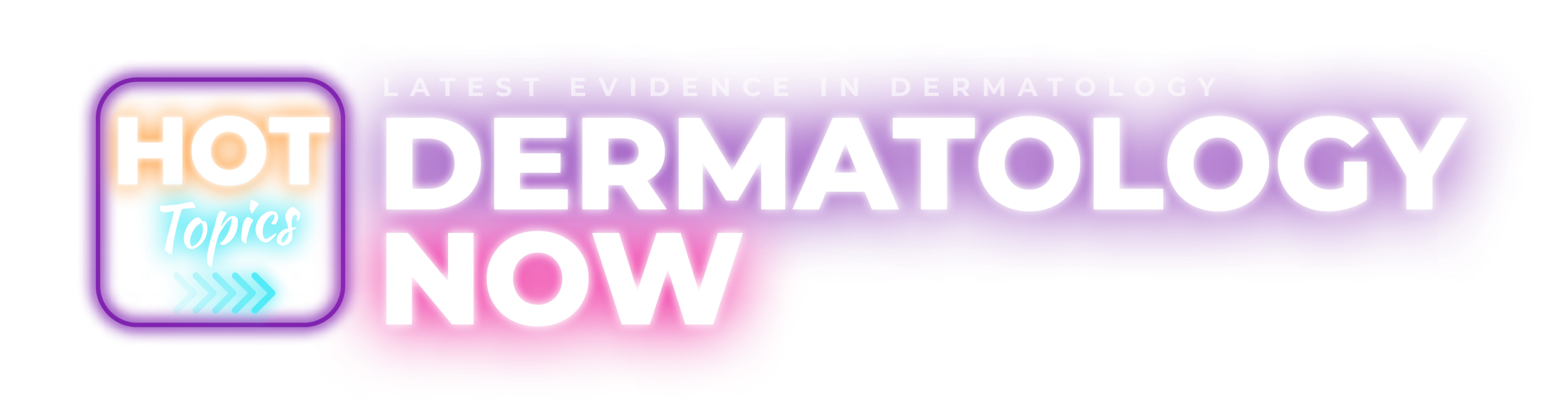 HOT TOPICS: Dermatology Now - Latest evidence in dermatology