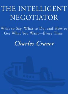 The intelligent negotiator: what to say, what to do, how to get what you want—every time by Charles 