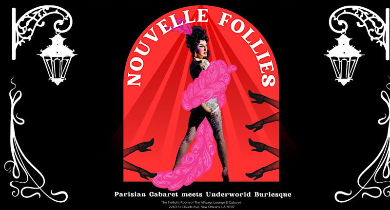 Nouvelle Follies: New Orleans Burlesque meets Parisian Glamour!