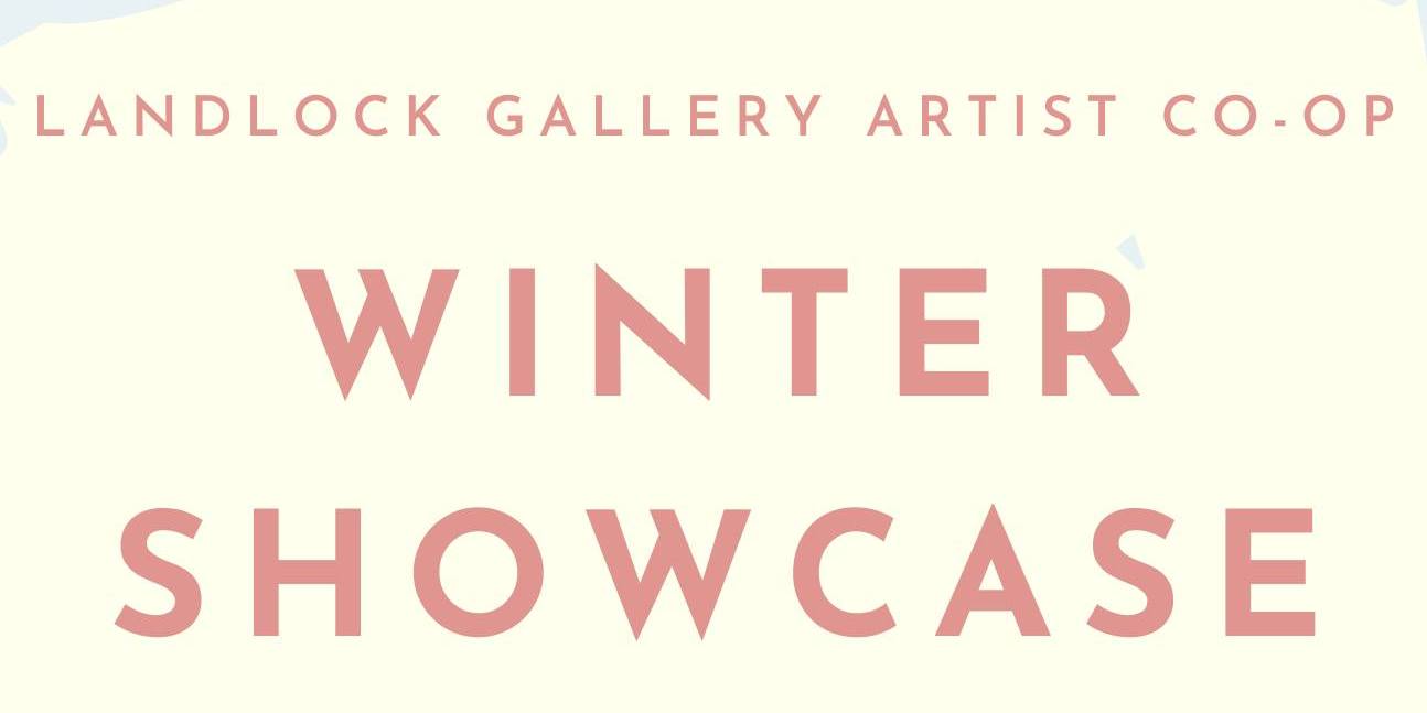 Landlock Gallery Winter Showcase promotional image