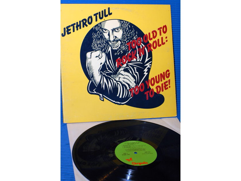 JETHRO TULL   - "Too Old to Rock N' Roll" -  Chrysalis 1976 early pressing