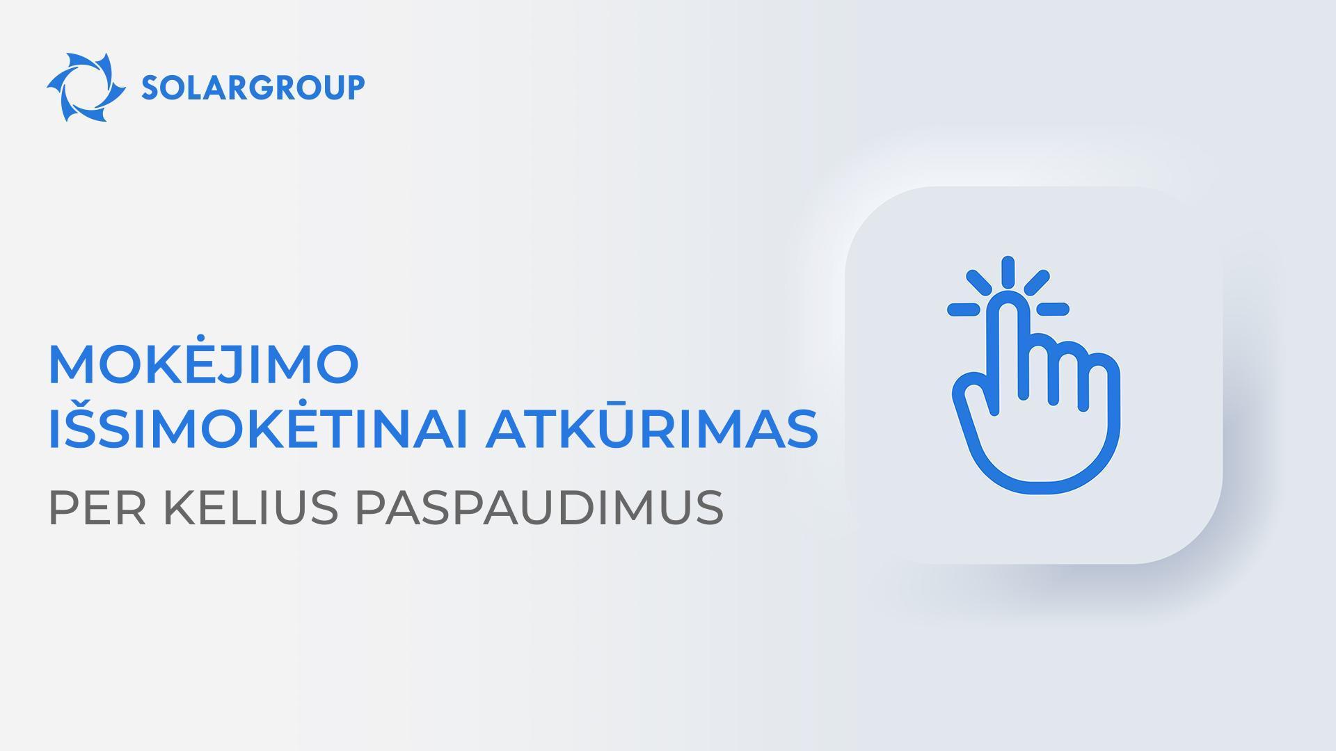 Atkurkite mokėjimą išsimokėtinai keliais paspaudimais iki vasario 28 d.