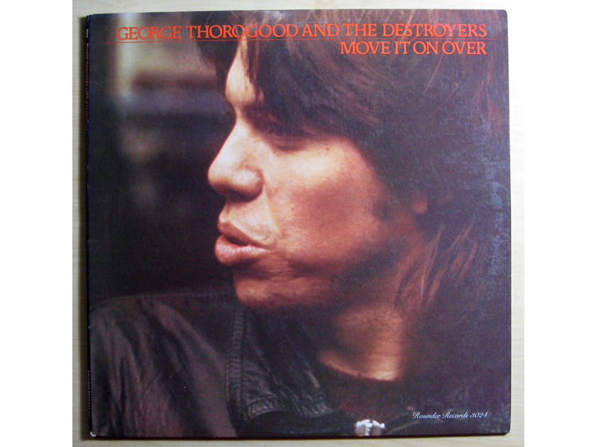 George Thorogood And The Destroyers - Move It On Over - 1st Press MASTERDISK Mastered Rounder Records 3024