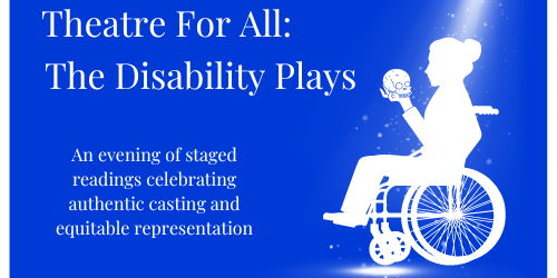 Theatre For All Presents: The Disability Plays promotional image