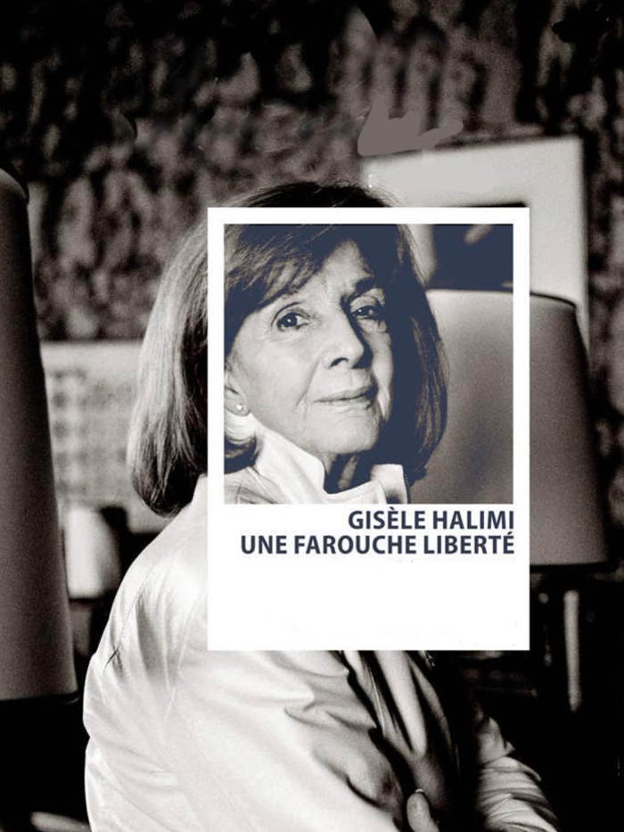 Gisèle Halimi - Une farouche liberté