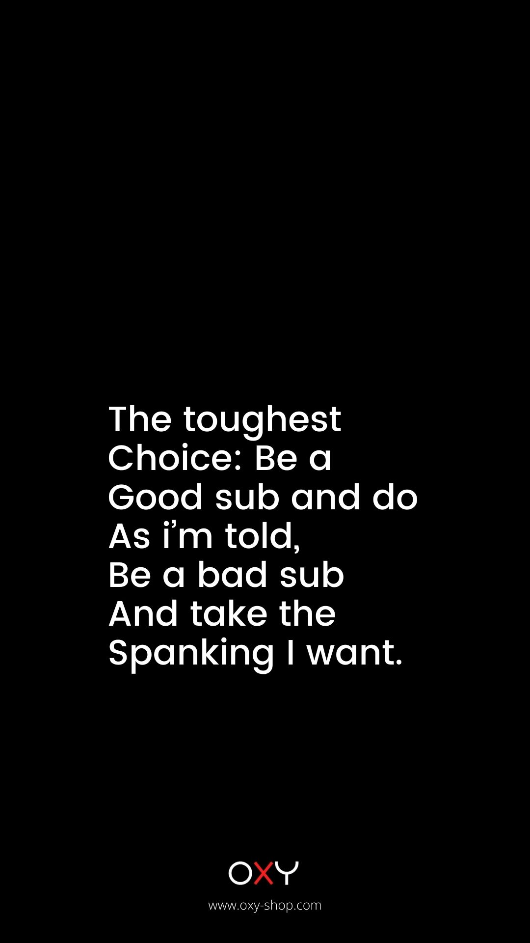 The toughest choice be a good sub and do as I'm told, be a bad sub and take the spanking I want. - BDSM wallpaper