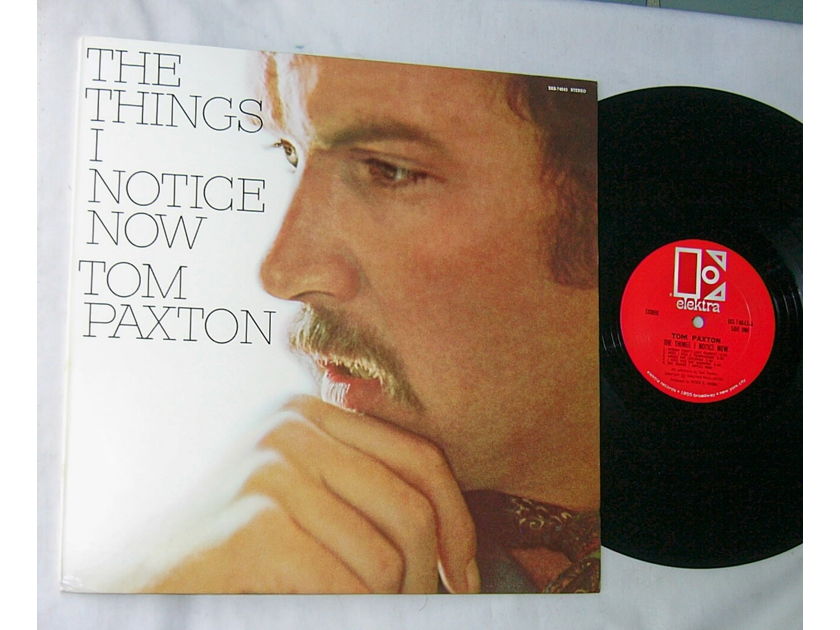 TOM PAXTON -- - THE THINGS I NOTICE NOW-- RARE ORIG 1969 FOLK LP - ELEKTRA