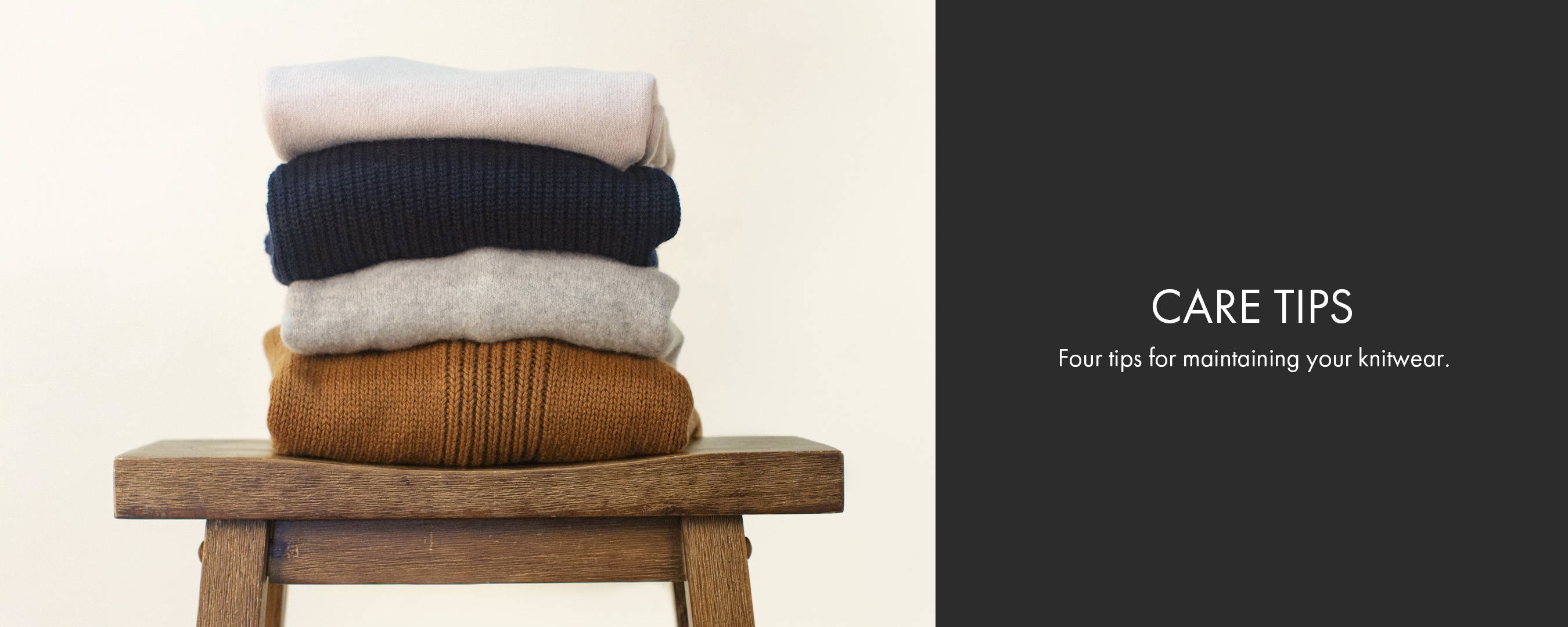 A stack of sweaters on a stool. Text overlay reads "Care Tips, four tips for maintaining your knitwear".