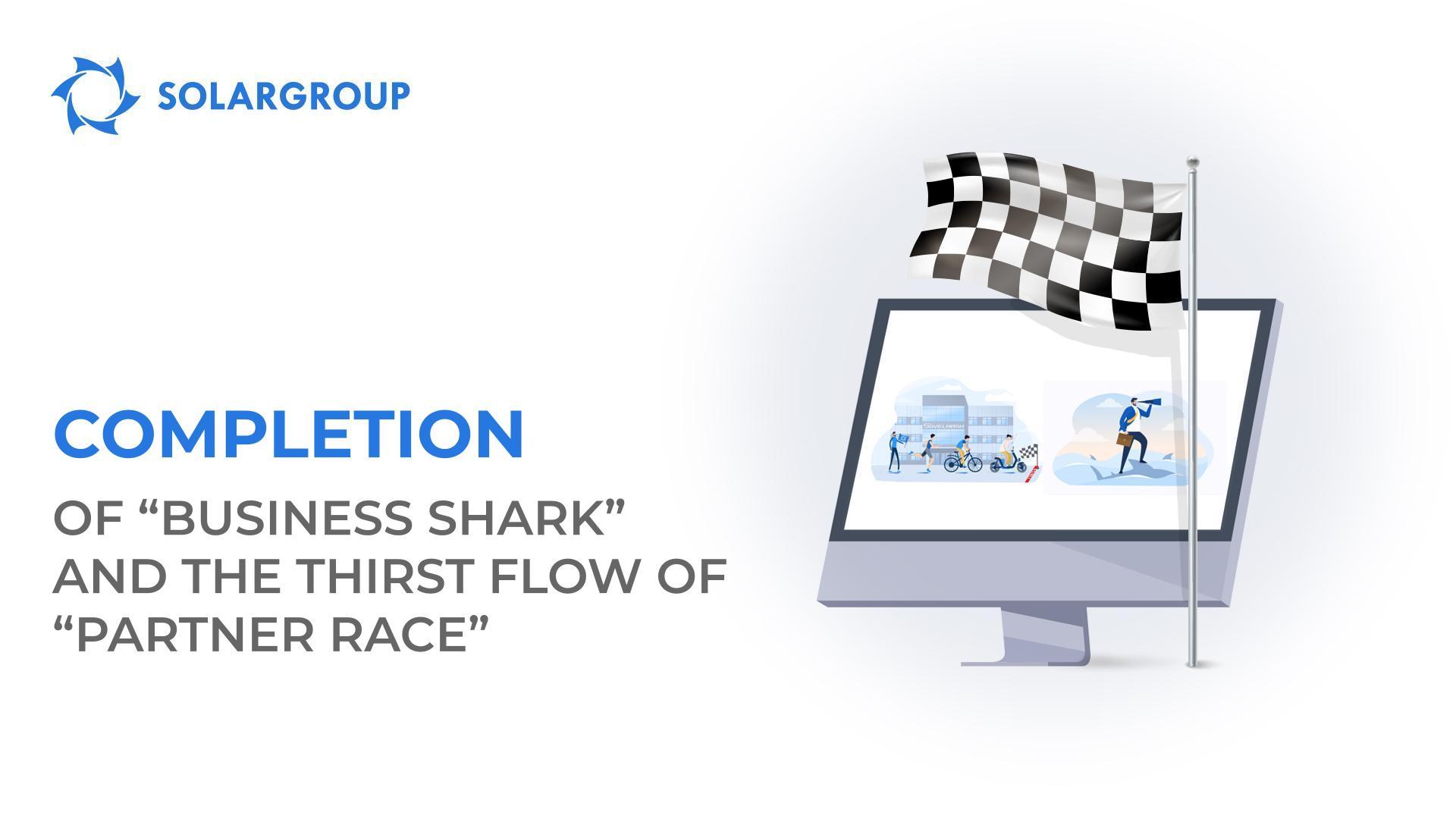 Completion of "Business Shark" and the third flow of "Partner Race"