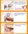 1.Remove the LION Smile Contact Finefit solution from its package. 2.Apply 2-3 drops of the solution to the inner side of your contact lenses. 3.Gently swirl the lenses to distribute the liquid evenly. 4.Place the contact lenses on your eyes. 5.Blink a few times to ensure the lenses are comfortably in place and you're ready to go!