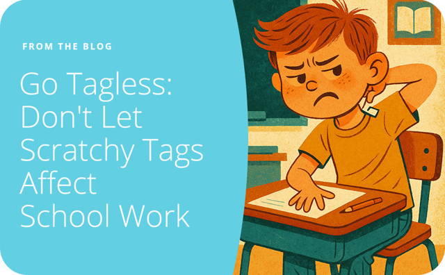 Go Tagless: Don't Let Scratchy Tags Affect School Work