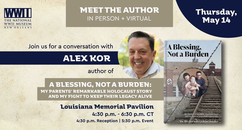 Meet the Author: Dr. Alex Kor, "A Blessing, Not a Burden: My Parents’ Remarkable Holocaust Story and My Fight to Keep Their Legacy Alive"