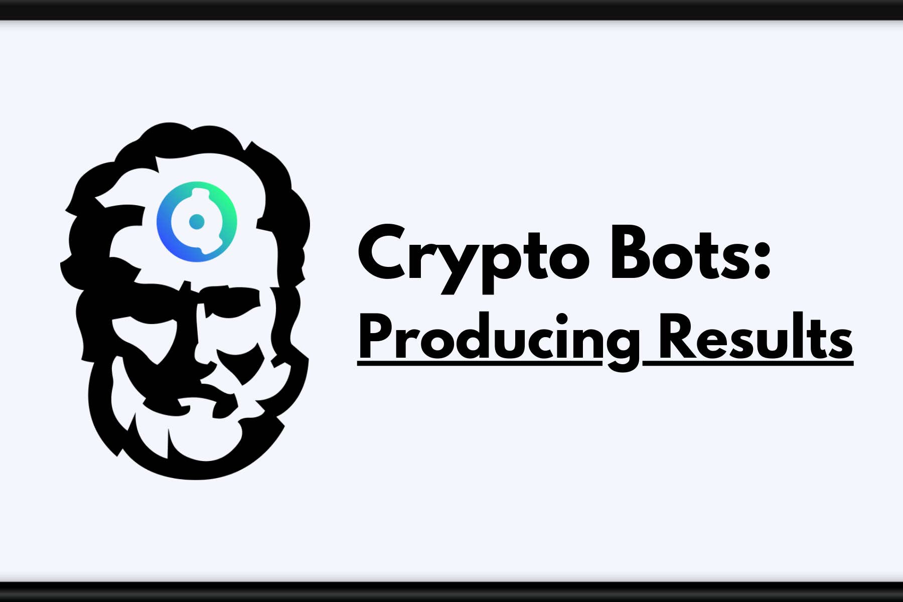 How to Properly Use Crypto Trading Bots to Produce Solid Results