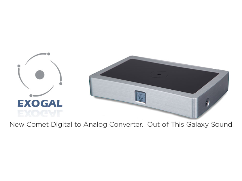 Exogal Comet Superb Upgradable DSD DAC w/great reviews