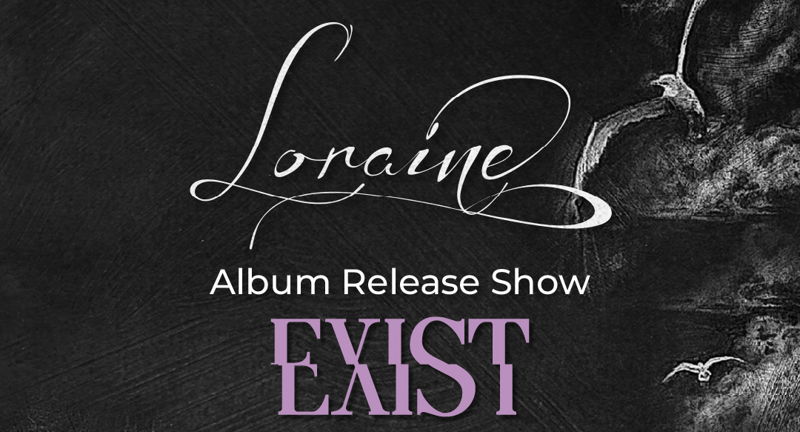 Loraine 'Exist' Album Release Show