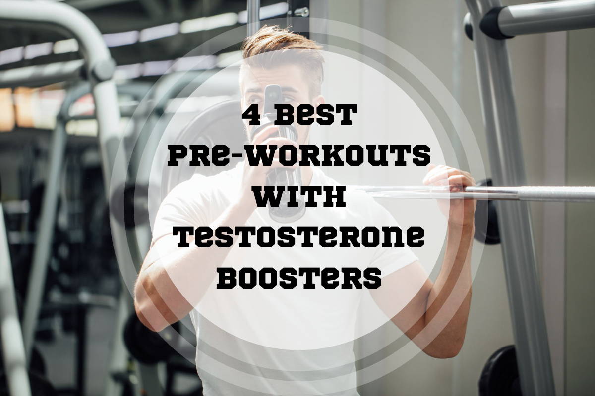 Best Pre Workout With Testosterone Boosters