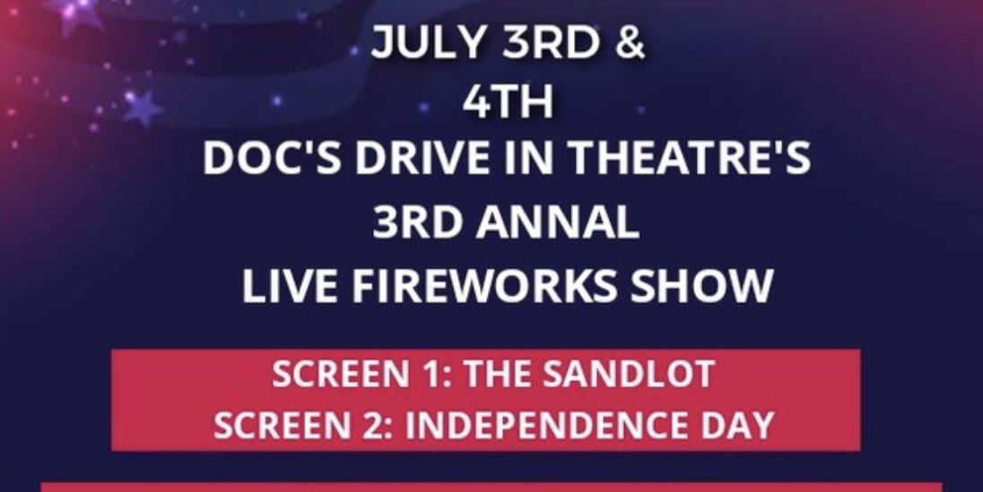 LIVE FIREWORKS SHOW, LIVE MUSIC & A MOVIE JULY 3rd & 4th at DOC'S DRIVE IN THEATRE promotional image