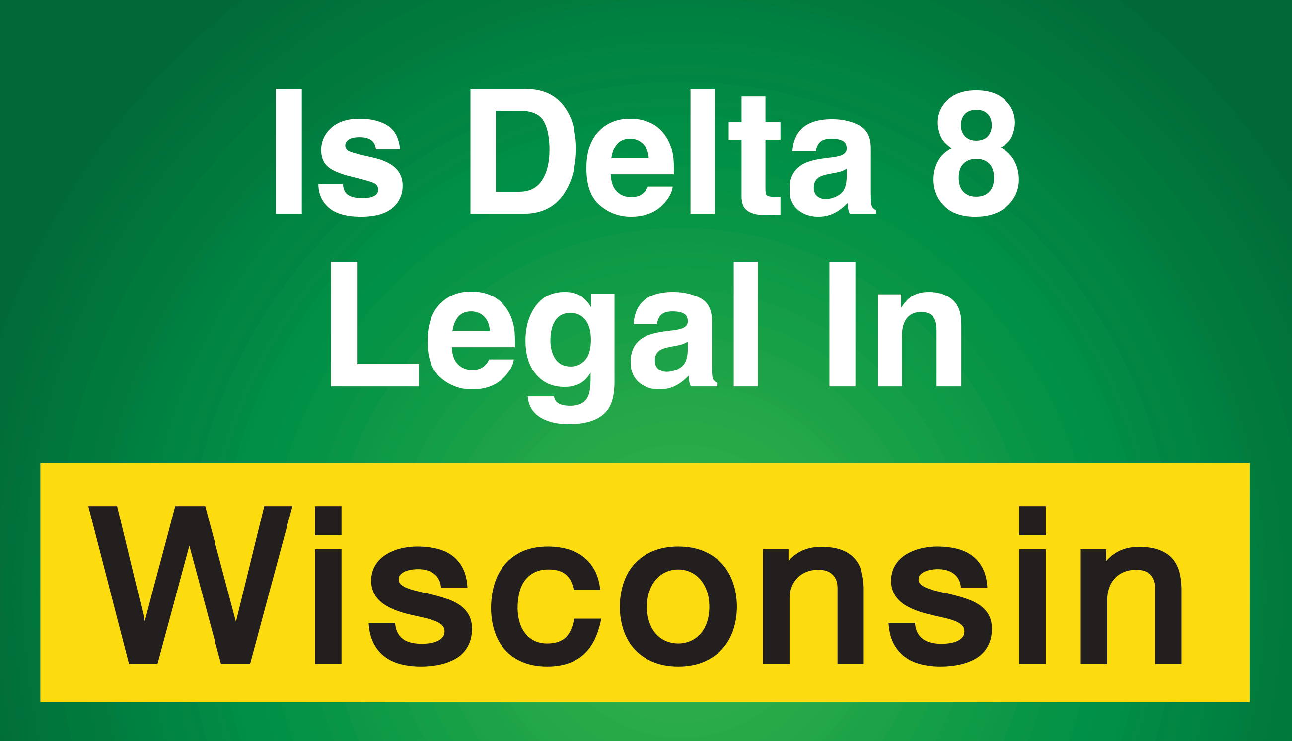 Is Delta 8 legal in Wisconsin?
