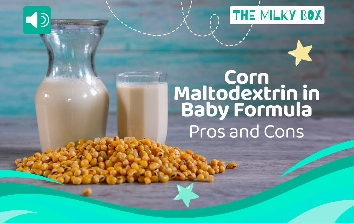 Corn Maltodextrin in Baby Formula: Pros and Cons | The Milky Box 