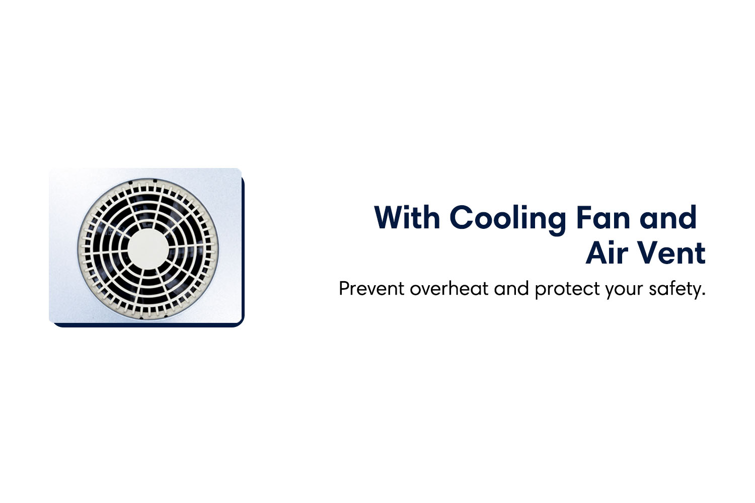 With cooling fan and air vent prevent overheat and protect your safety