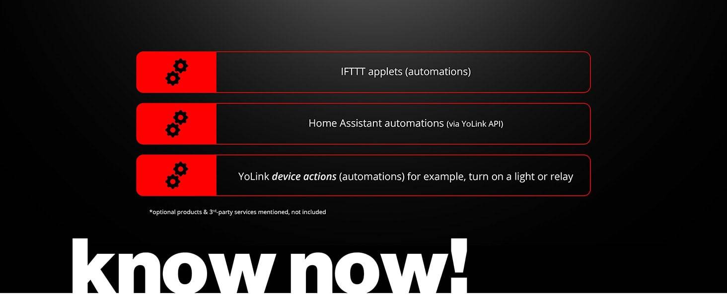Know now through IFTTT applets (automations), home assistant automations, YoLink device actions.
