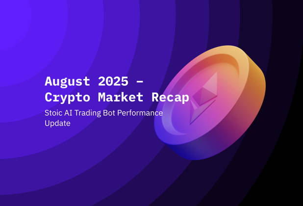 August Market Recap: Bitcoin Taking a Break, Stoic AI Still Grinding