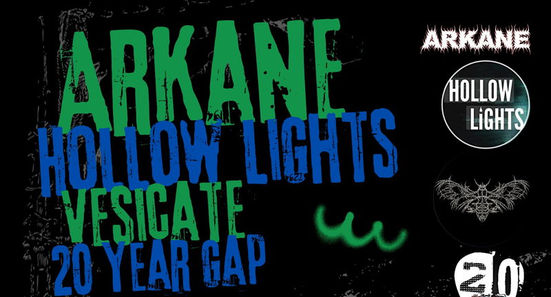 Arkane + Vesicate + 20 Year Gap + Hollow Lights