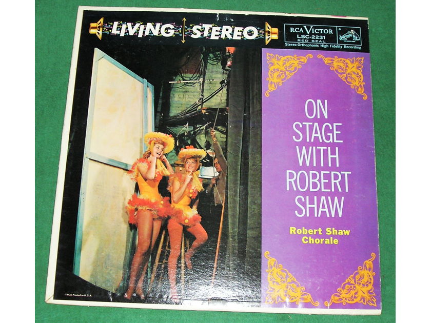 ON STAGE WITH ROBERT SHAW - 1958 RCA RED SEAL/SHADED DOG ***NM 9/10***