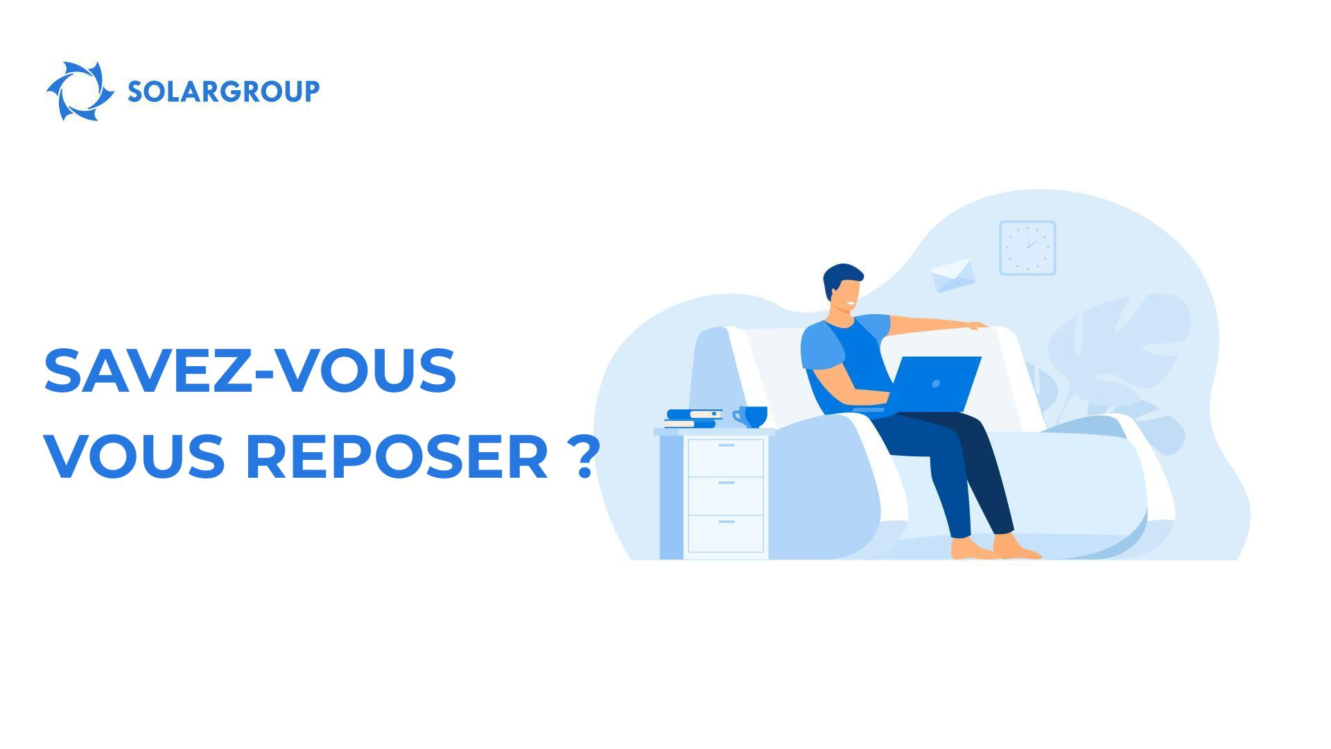 Savez-vous vous reposer ?