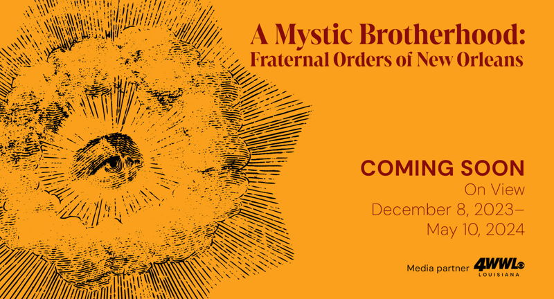 A Mystic Brotherhood: Fraternal Orders of New Orleans
