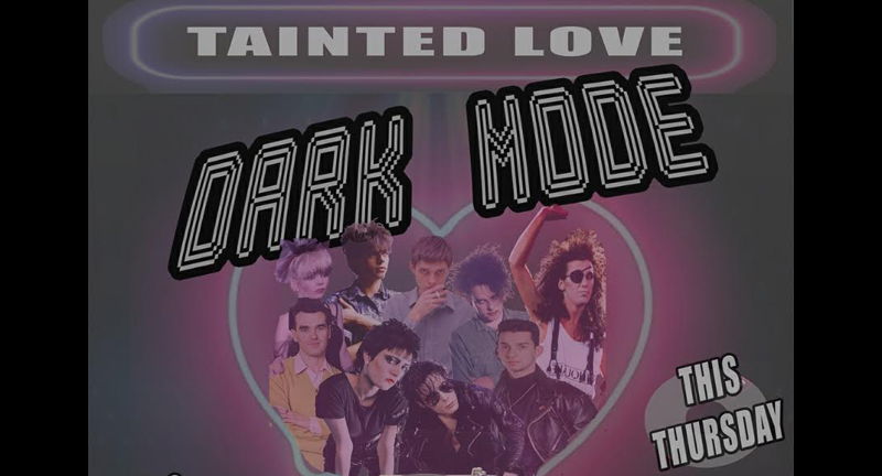 TAINTED LOVE 80'S NIGHT: DARK MODE