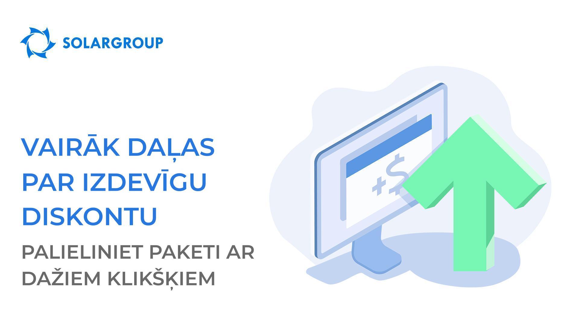 Vairāk daļas par izdevīgu diskontu: palieliniet paketi ar dažiem klikšķiem