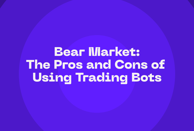 The Pros and Cons of Using Trading Bots in a Bear Market