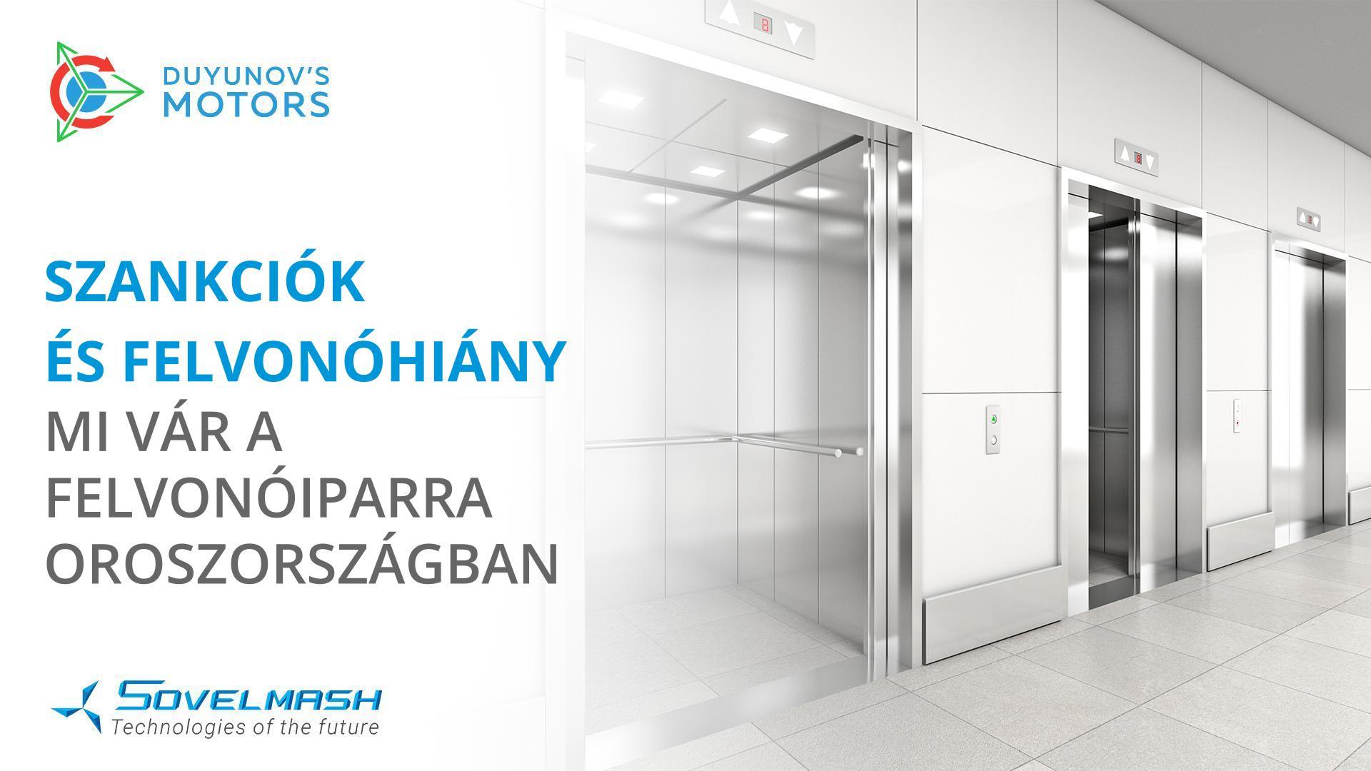 Szankciók és felvonóhiány: mi vár a felvonóiparra Oroszországban?