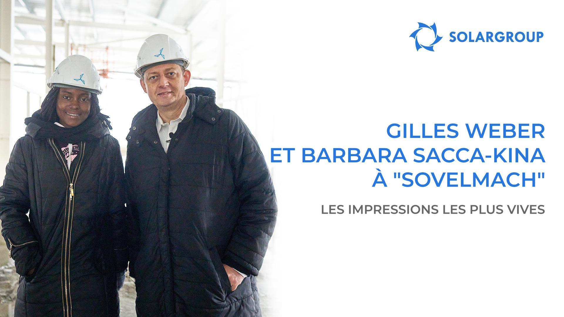 Gilles Weber et Barbara Sacca-Kina : détails de la visite à "Sovelmach" et de la rencontre avec les cadres supérieurs de SOLARGROUP