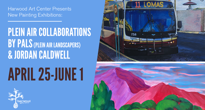 Harwood Art Center Painting Exhibitions: Plein Air Collaborations by PALs and Jordan Caldwell