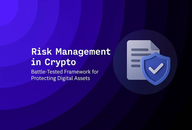 Risk Management in Crypto: Battle-Tested Framework for Protecting Digital Assets
