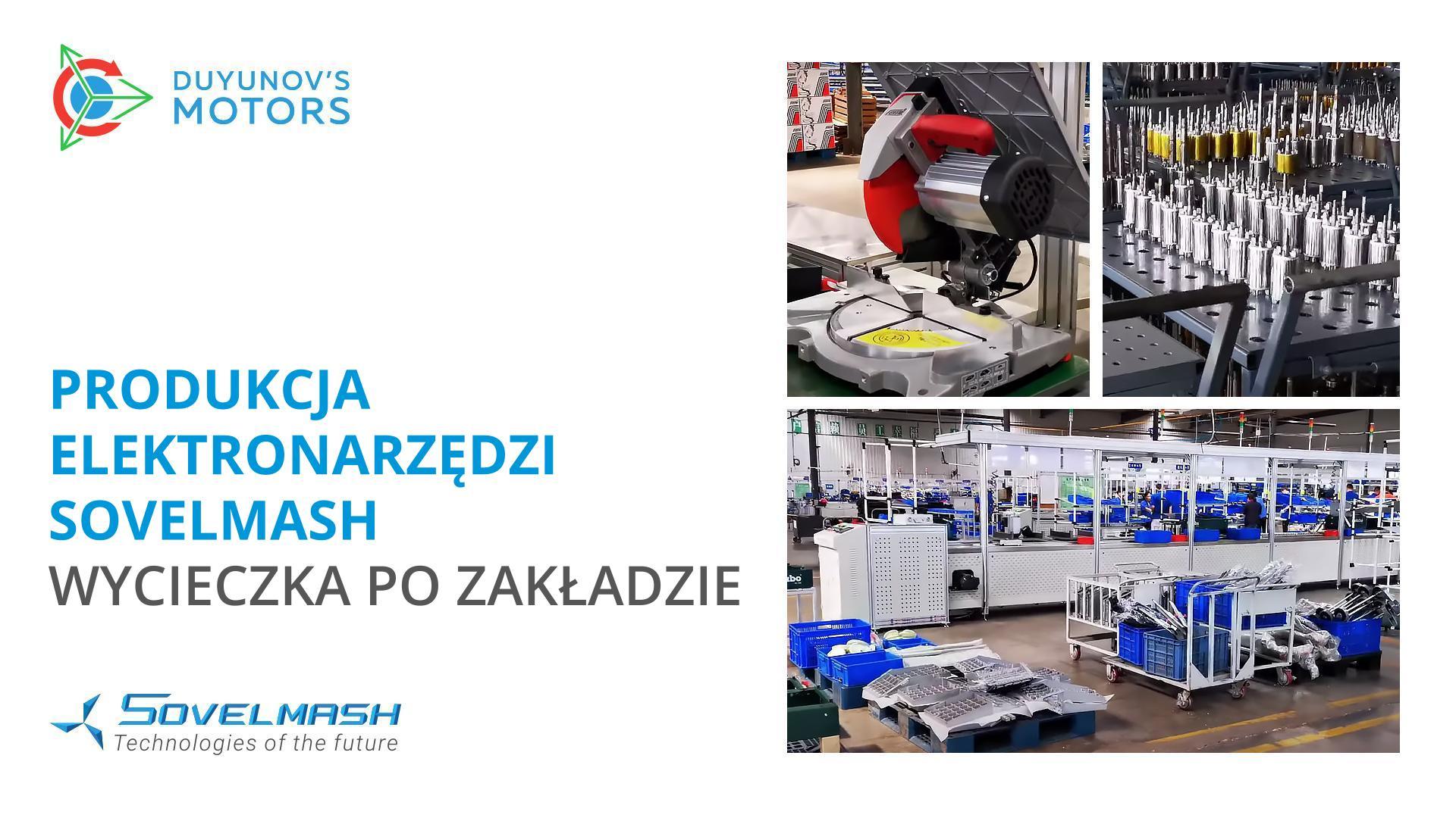 Elektronarzędzia Sovelmash będą produkowane tutaj: wycieczka po zakładzie