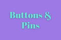 Buttons & Pins