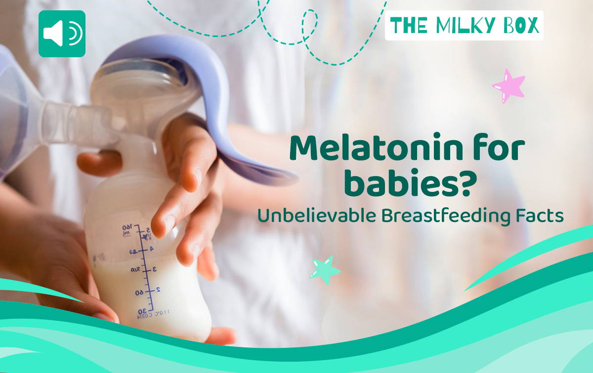 Melatonin for Babies? | The Milky Box