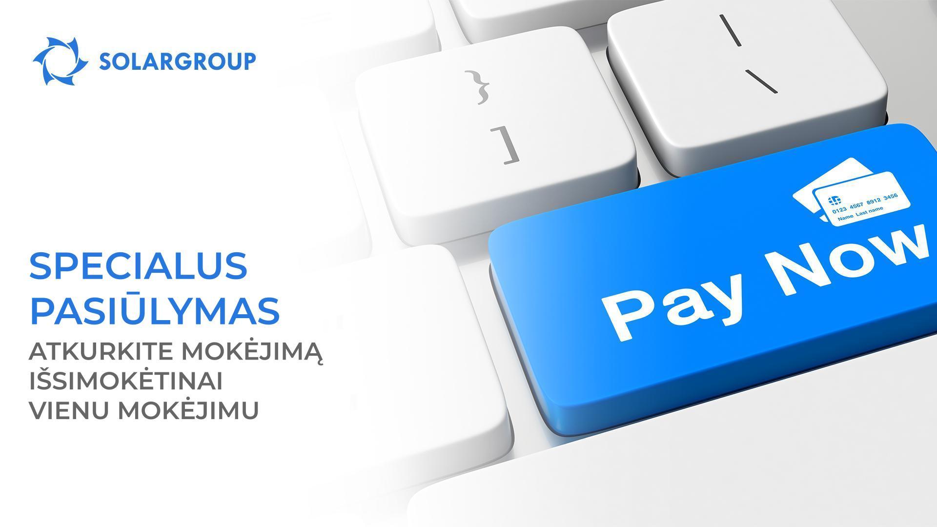 Atkurkite mokėjimą išsimokėtinai vienu mokėjimu: specialus pasiūlymas