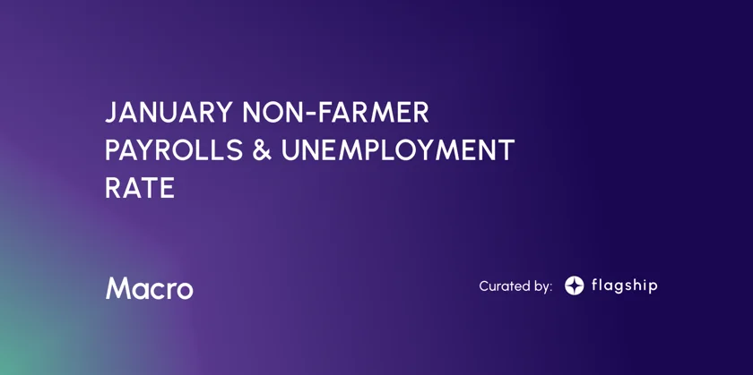 January Non-Farmer Payrolls & Unemployment Rate