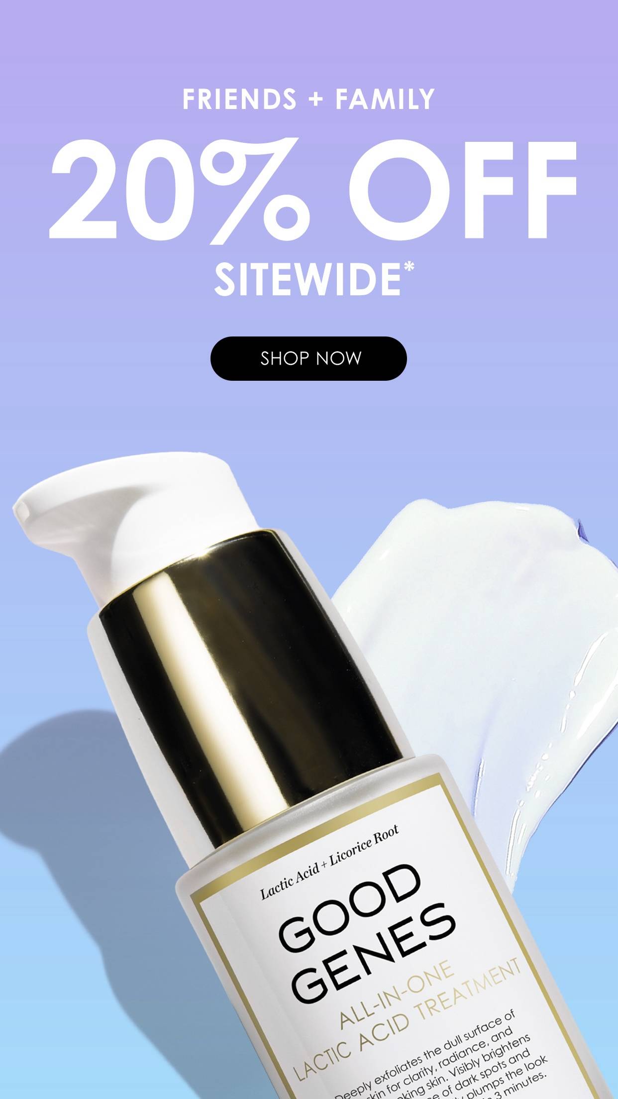 Sunday Riley Friends & Family Sale promotional banner featuring the Good Genes All-In-One Lactic Acid Treatment bottle with product texture swipe, set against a soft blue to lavender gradient background, highlighting 20% off sitewide and a 'Shop Now' call-to-action.