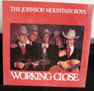 The Johnson Mountain Boys  -  Working Close  Near Mint