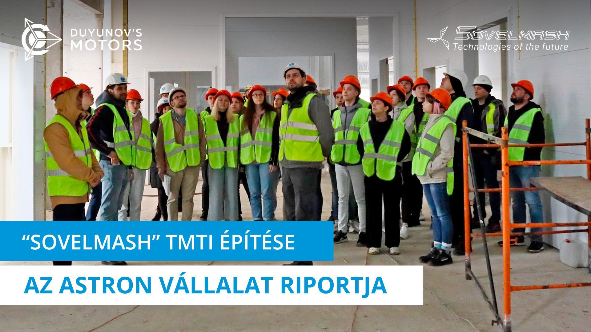 A „Sovelmash" TMTI építése: az Astron vállalat riportja