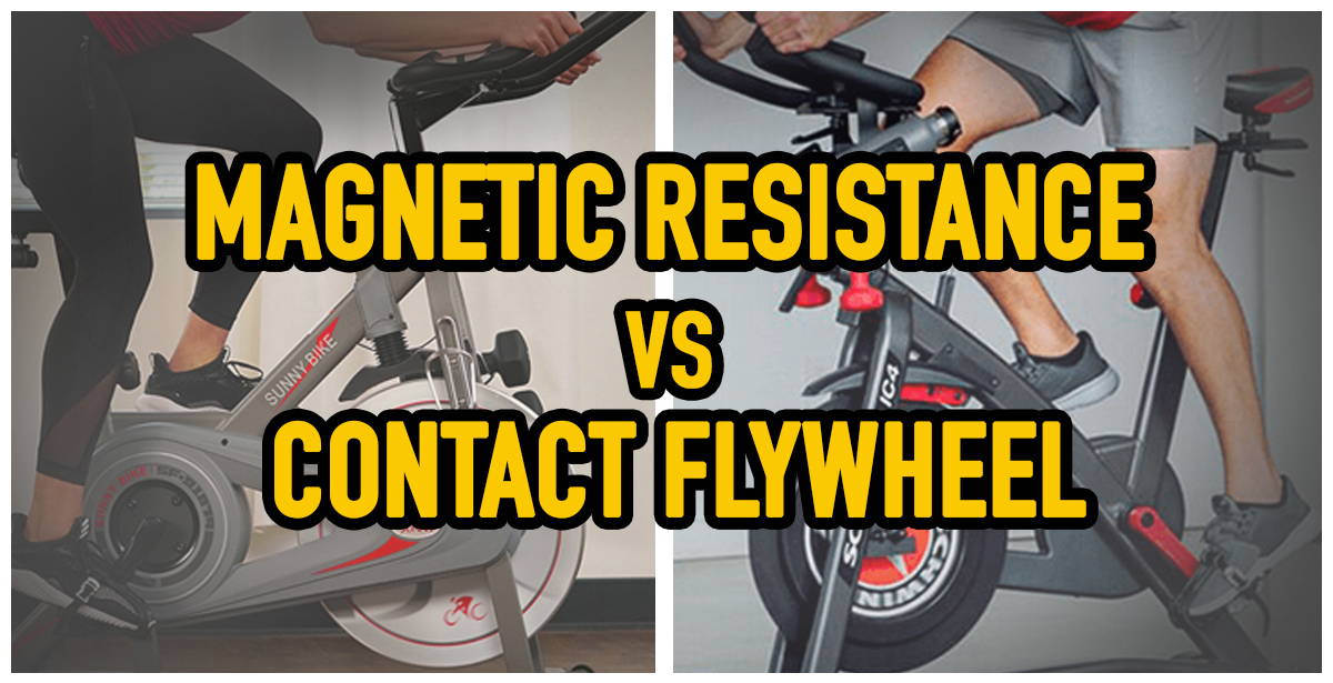 Magnetic Resistance vs Contact Flywheel Magnetic Resistance vs Contact Flywheel