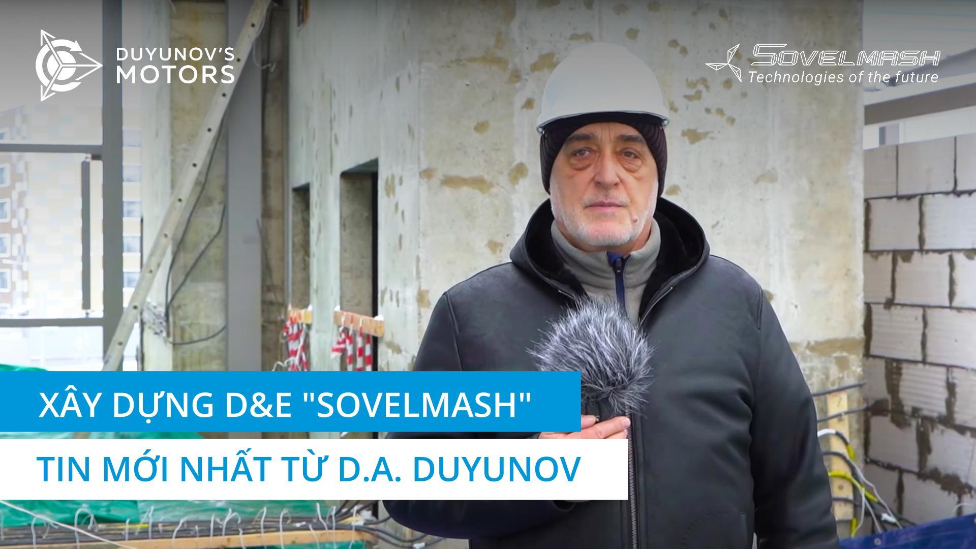 Xây dựng D&E "Sovelmash" | Tin tức mới nhất từ ​​D.A. Duyunov | Ngày thứ 232