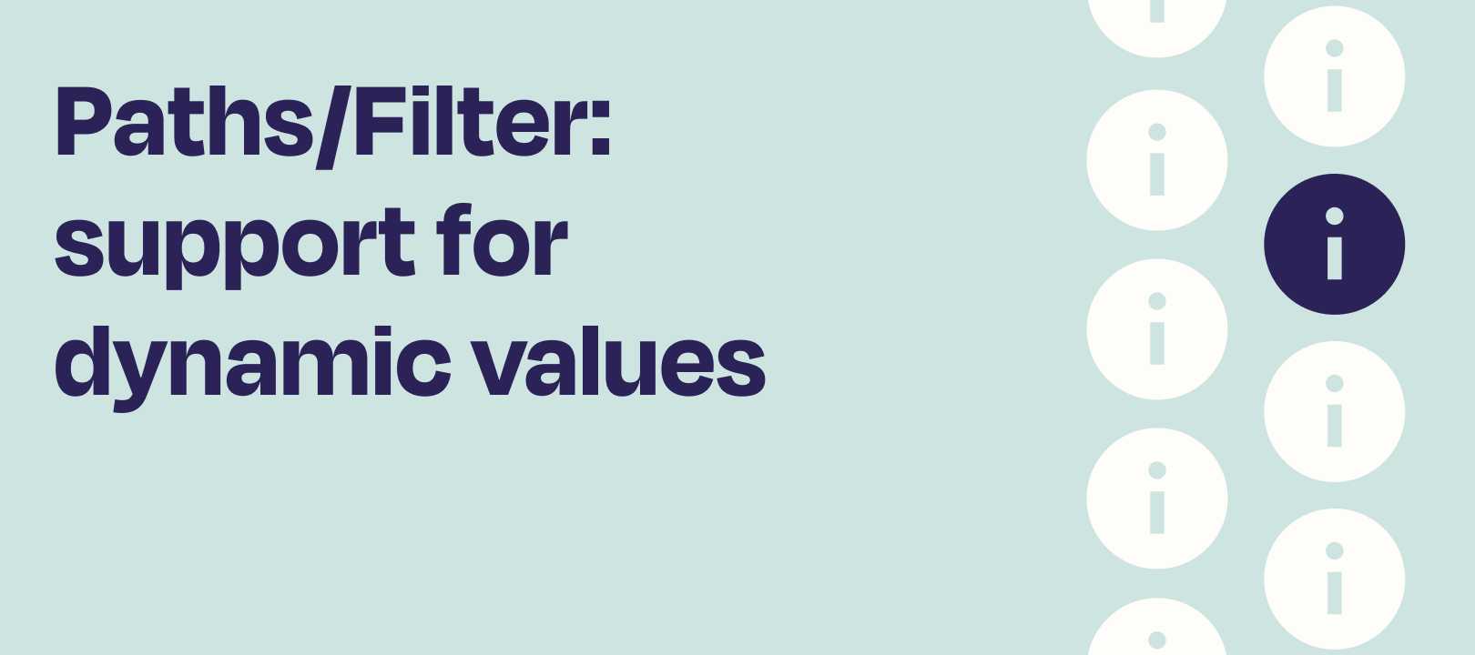 Filter and Paths Now Support Dynamic Values