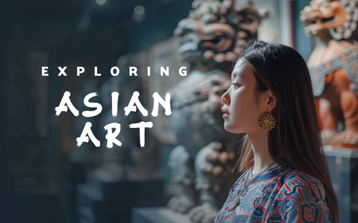 Woman in an art museum with Asian sculptures and paintings with 'Exploring Asian Art' text